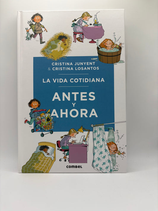La vida cotidiana antes y ahora.